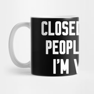 Closed minded people think i'm weird, Funny sayings Mug